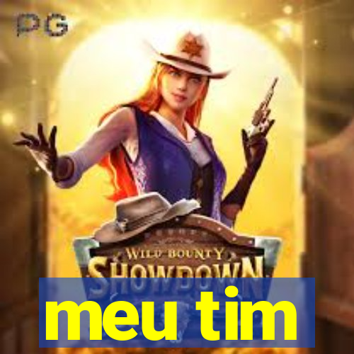 meu tim